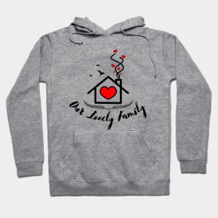 Our Lovely Family Hoodie